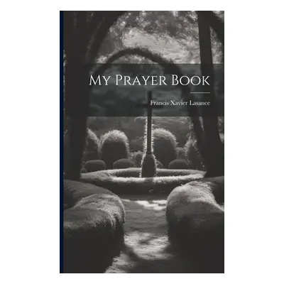 "My Prayer Book" - "" ("Lasance Francis Xavier")