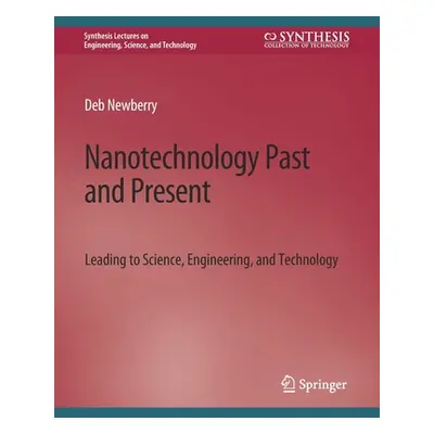 "Nanotechnology Past and Present" - "" ("Newberry Deb")