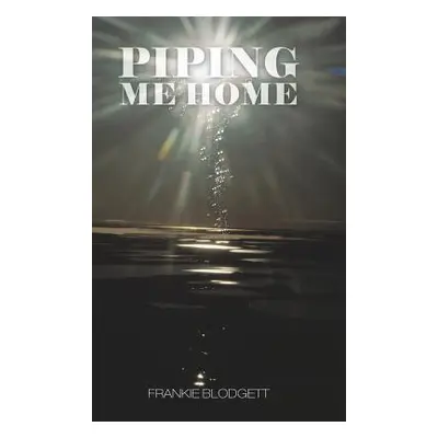 "Piping Me Home" - "" ("Blodgett Frankie")