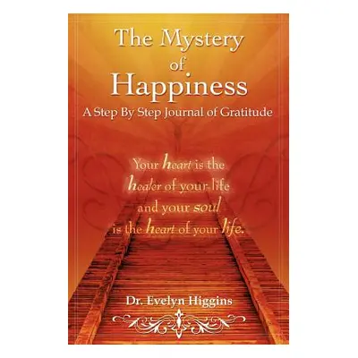 "The Mystery of Happiness" - "" ("Higgins Evelyn")