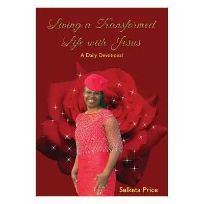 "Living a Transformed Life with Jesus" - "" ("Price Selketa")