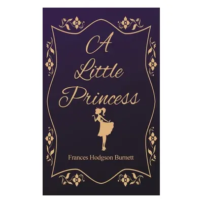 "A Little Princess" - "" ("Burnett Frances Hodgson")