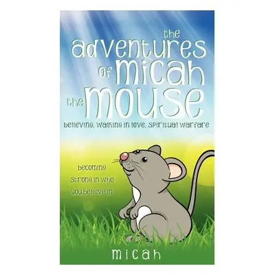 "The Adventures of Micah the Mouse" - "" ("Micah")