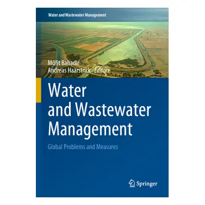 "Water and Wastewater Management: Global Problems and Measures" - "" ("Bahadir Mfit")