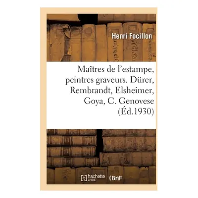 "Matres de l'Estampe, Peintres Graveurs. Drer, Rembrandt, Elsheimer, Goya, Castiglione Genovese: