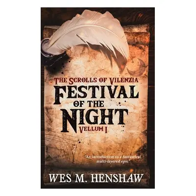 "The Scrolls of Vilenzia - Vellum I - Festival of the Night" - "" ("Henshaw Wes M.")