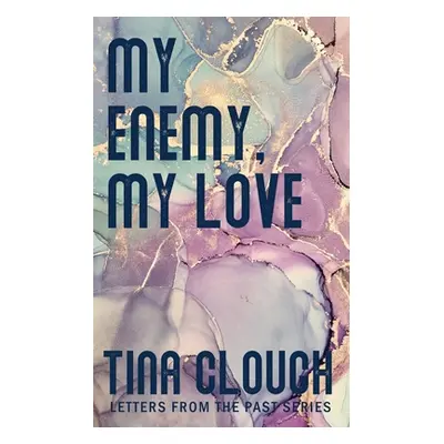 "My Enemy, My Love" - "" ("Clough Tina")