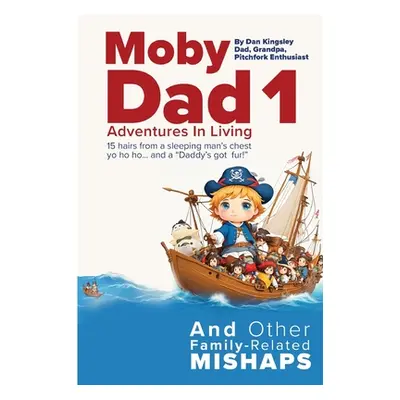 "Moby Dad 1" - "" ("Kingsley E. Daniel")