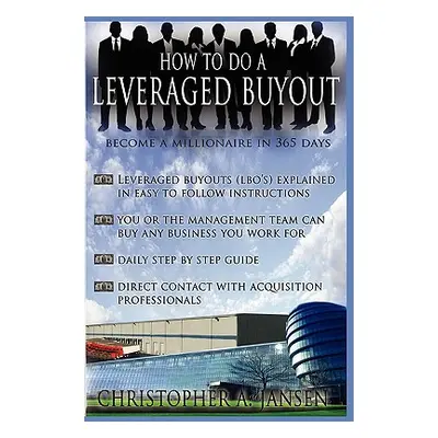 "How to Do a Leveraged Buyout" - "" ("Jansen Christopher")