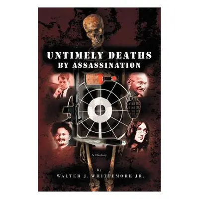 "Untimely Deaths by Assassination" - "" ("Whittemore Walter J. Jr.")