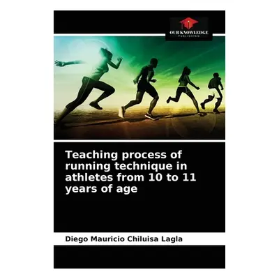 "Teaching process of running technique in athletes from 10 to 11 years of age" - "" ("Chiluisa L