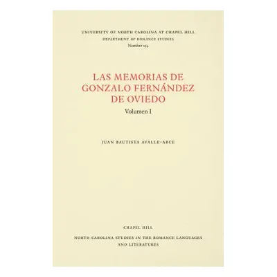 "Las Memorias de Gonzalo Fernndez de Oviedo: Volumen I" - "" ("Avalle-Arce Juan Bautista")