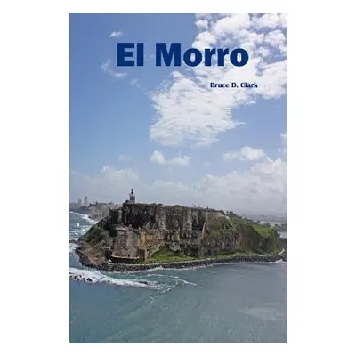 "El Morro" - "" ("Clark Bruce D.")