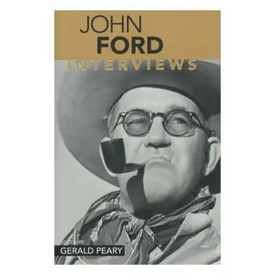 "John Ford: Interviews" - "" ("Peary Gerald")