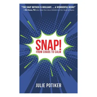 "Snap!: From Chaos to Calm" - "" ("Potiker Julie")