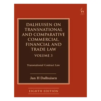 "Dalhuisen on Transnational and Comparative Commercial, Financial and Trade Law Volume 3: Transn