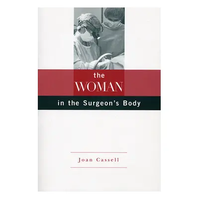 "The Woman in the Surgeon's Body" - "" ("Cassell Joan")