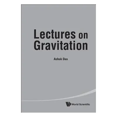 "Lectures on Gravitation" - "" ("Das Ashok")