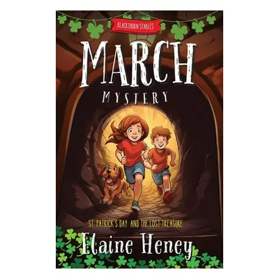 "Blackthorn Stables March Mystery St. Patrick's Day and the Lost Treasure" - "" ("Heney Elaine")