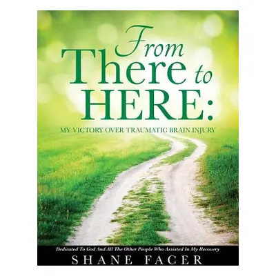 "From There to Here" - "" ("Facer Shane")