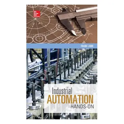 "Industrial Automation: Hands on" - "" ("Lamb Frank")