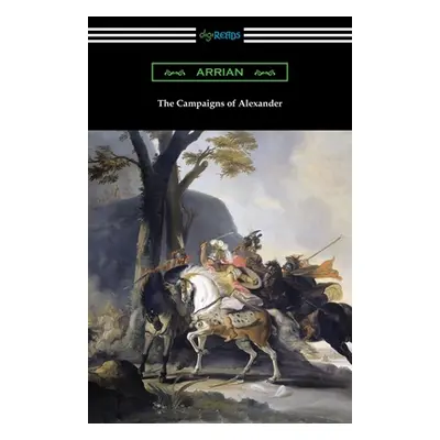 "The Campaigns of Alexander" - "" ("Arrian")