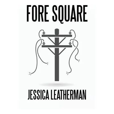 "Fore Square" - "" ("Leatherman Jessica")