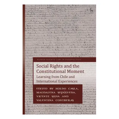 "Social Rights and the Constitutional Moment: Learning from Chile and International Experiences"