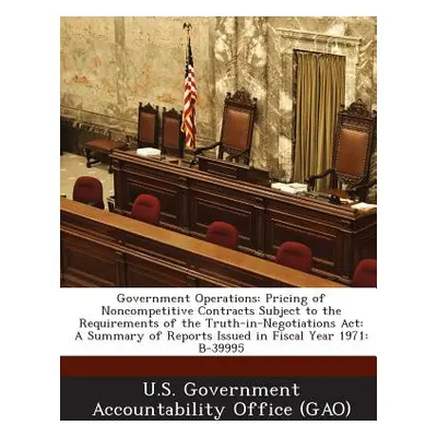 "Government Operations: Pricing of Noncompetitive Contracts Subject to the Requirements of the T