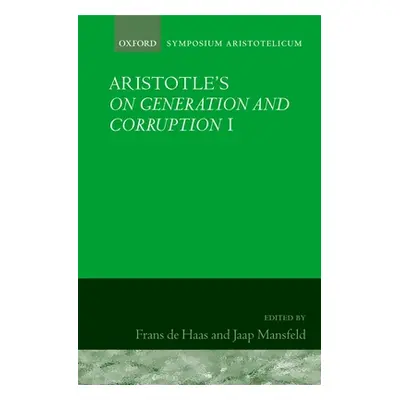 "Aristotle: On Generation and Corruption, Book I" - "" ("De Haas Frans")