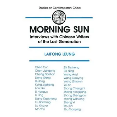 "Morning Sun: Interviews with Chinese Writers of the Lost Generation" - "" ("Leung Laifong")