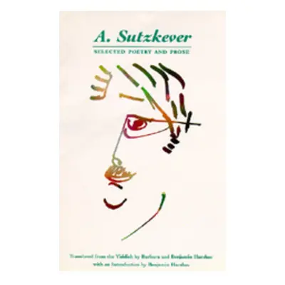 "A. Sutzkever: Selected Poetry and Prose" - "" ("Sutzkever A.")