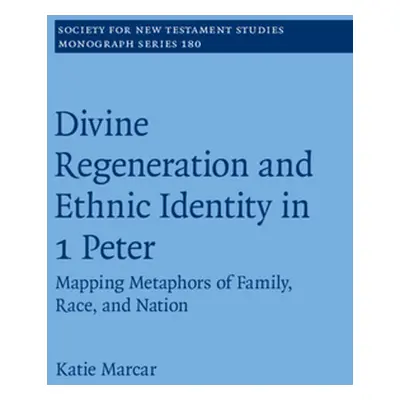 "Divine Regeneration and Ethnic Identity in 1 Peter" - "" ("Marcar Katie")