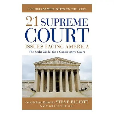 "21 Supreme Court Issues Facing America" - "" ("Elliott Steve")