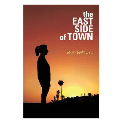 "The Eastside of Town" - "" ("Williams Bob")