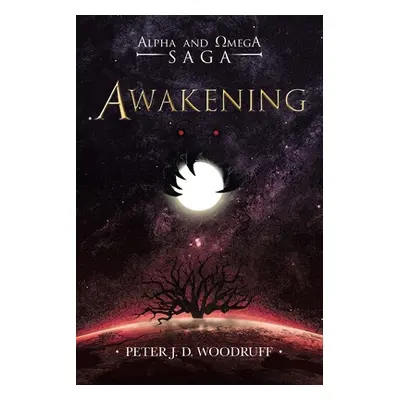 "Alpha and Omega: Awakening" - "" ("Woodruff Peter J. D.")