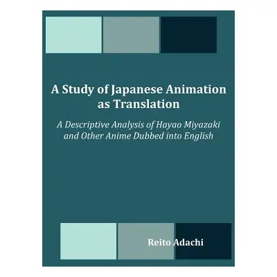 "A Study of Japanese Animation as Translation: A Descriptive Analysis of Hayao Miyazaki and Othe