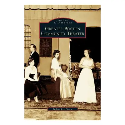 "Greater Boston Community Theater" - "" ("Pierce Judson Lee")