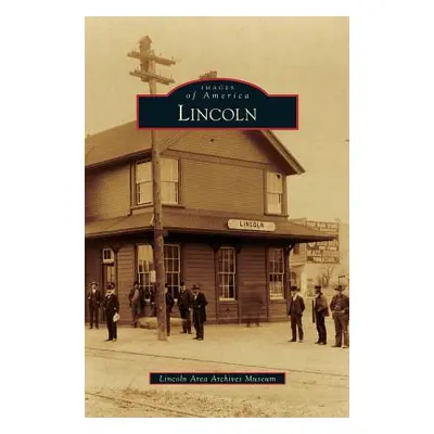 "Lincoln" - "" ("Lincoln Area Archives Museum")