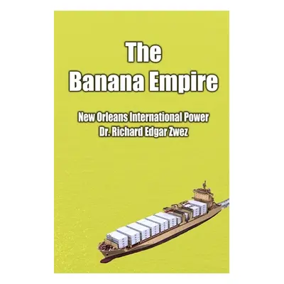 "The Banana Empire" - "" ("Zwez Richard Edgar")