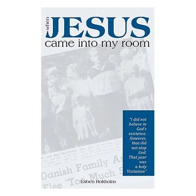 "When Jesus came into my Room" - "" ("Rokholm Esben")