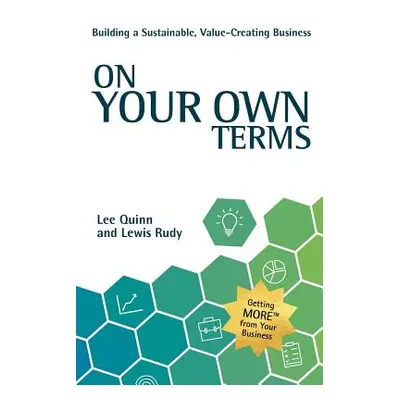 "On Your Own Terms: Building a Sustainable, Value-Creating Business" - "" ("Rudy Lewis")