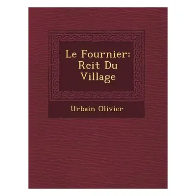 "Le Fournier: R Cit Du Village" - "" ("Olivier Urbain")