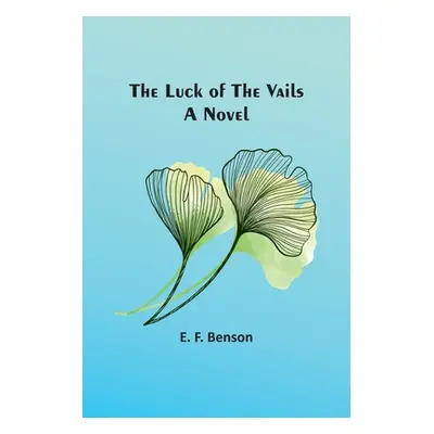 "The Luck of the Vails" - "" ("Benson E. F.")