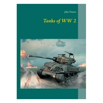 "Tanks of WW 2" - "" ("Patton John")