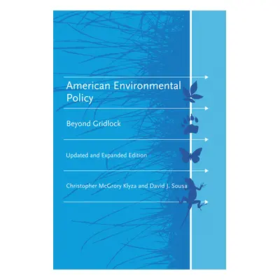 "American Environmental Policy: Beyond Gridlock" - "" ("Klyza Christopher McGrory")