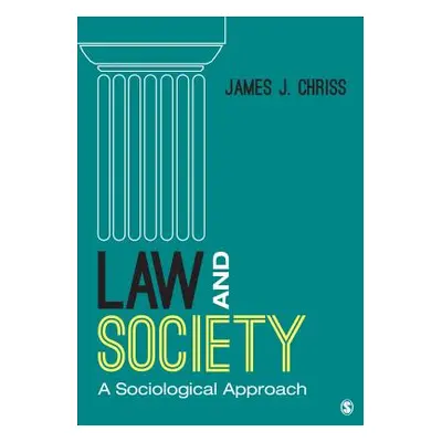 "Law and Society: A Sociological Approach" - "" ("Chriss James J.")