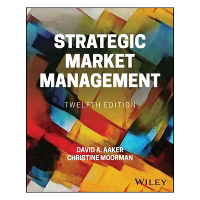 Strategic Market Management (Aaker David A. (University of California Berkeley))