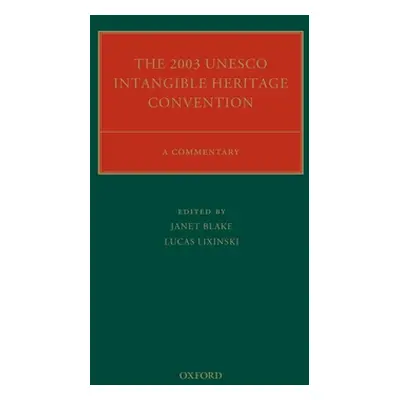 "The 2003 UNESCO Intangible Heritage Convention: A Commentary" - "" ("Blake Janet")