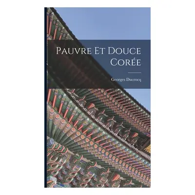 "Pauvre Et Douce Core" - "" ("Ducrocq Georges")